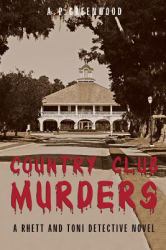 Country Club Murders : A Rhett and Toni Detective Novel