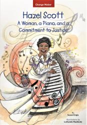 Hazel Scott : A Woman, a Piano, and a Commitment to Justice