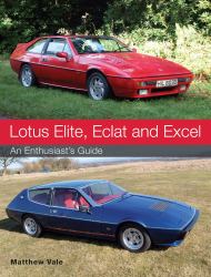 Lotus Elite, Eclat and Excel : An Enthusiast's Guide