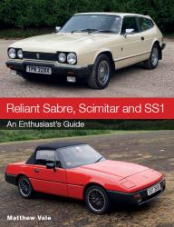 Reliant Sabre, Scimitar and SS1 : An Enthusiast's Guide