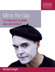 Mime the Gap : Techniques in Mime and Movement