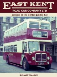 East Kent Road Car Company Ltd : Services of the Golden Jubilee Era