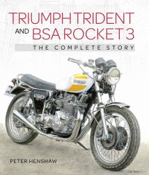 Triumph Trident and BSA Rocket 3 : The Complete Story