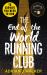 The End of the World Running Club : The Ultimate Race Against Time Post-Apocalyptic Thriller