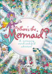 Where's the Mermaid? : A Mermazing Search-And-Find Adventure!