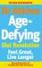 Dr Atkins Age-Defying Diet Revolution : Feel Great, Live Longer