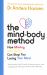 The Mind-Body Method : How Moving Your Body Can Stop You Losing Your Mind