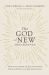 The God of New Beginnings : How the Power of Relationship Brings Hope and Redeems Lives