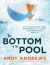 The Bottom of the Pool : Thinking Beyond Your Boundaries to Achieve Extraordinary Results