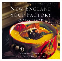 New England Soup Factory Cookbook : More Than 100 Recipes from the Nation's Best Purveyor of Fine Soup