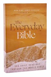 The Everyday Bible : 365 Daily Readings Through the Whole Bible