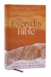 The Everyday Bible : 365 Daily Readings Through the Whole Bible