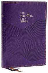 The Breathe Life Holy Bible: Faith in Action (NKJV, Purple Leathersoft, Red Letter, Comfort Print) : Faith in Action