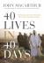 40 Lives in 40 Days : Experiencing God's Grace Through the Bible's Most Compelling Characters