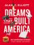 Dreams That Built America : Inspiring Stories of Grit, Purpose, and Triumph