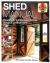 Shed Manual : Designing, Building and Fitting Out Your Prefect Shed