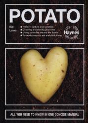 The Potato : History, Culture and Varieties - Growing and Storing Your Own - Using Potatoes Around the Home - Favourite Ways to Eat and Drink Them - All You Need to Know in One Concise Manual