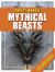 Mythical Beasts : 30 of the World's Most Fantastical Creatures!