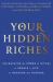 Your Hidden Riches