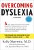 Overcoming Dyslexia : Second Edition, Completely Revised and Updated