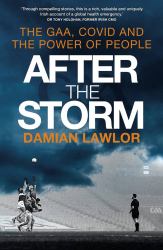 After the Storm: the GAA, Covid and the Power of People