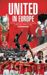 United in Europe : Manchester United's Complete European Record