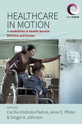 Healthcare in Motion : Immobilities in Health Service Delivery and Access