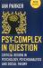 Psy-Complex in Question : Critical Review in Psychology, Psychoanalysis and Social Theory