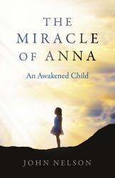 The Miracle of Anna : An Awakened Child