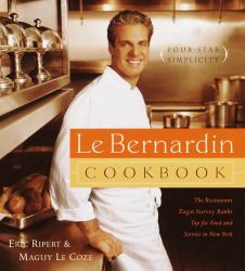 Le Bernardin Cookbook : Four-Star Simplicity