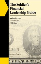 The Soldier's Financial Leadership Guide : A Resource for Military Benefits and Money Management