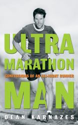 Ultramarathon Man : Confessions of an All-Night Runner