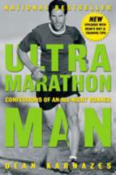 Ultramarathon Man : Confessions of an All-Night Runner