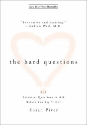 The Hard Questions : 100 Essential Questions to Ask Before You Say I Do