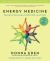 Energy Medicine : Balancing Your Body's Energies for Optimal Health, Joy, and Vitality Updated and Expanded