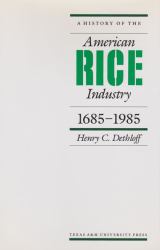 A History of the American Rice Industry, 1685-1985