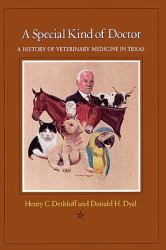 Special Kind of Doctor : a History of Veterinary in Texas