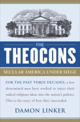 The Theocons : Secular America under Siege