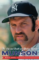 Munson : The Life and Death of a Yankee Captain