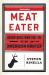 Meat Eater : Adventures from the Life of an American Hunter