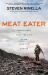 Meat Eater : Adventures from the Life of an American Hunter