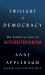 Twilight of Democracy : The Seductive Lure of Authoritarianism