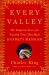 Every Valley : The Desperate Lives and Troubled Times That Made Handel's Messiah