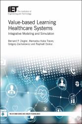 Value-Based Learning Healthcare Systems : Integrative Modeling and Simulation