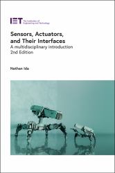 Sensors, Actuators, and Their Interfaces : A Multidisciplinary Introduction