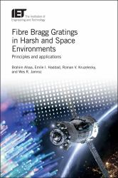 Fibre Bragg Gratings in Harsh and Space Environments : Principles and Applications