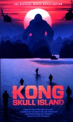 Kong: Skull Island - the Official Movie Novelization