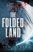 The Folded Land : A Relics Novel