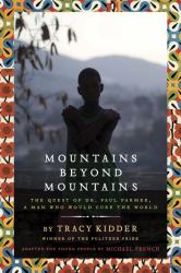 Mountains Beyond Mountains (Adapted for Young People) : The Quest of Dr. Paul Farmer, a Man Who Would Cure the World