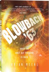 Blowback '63 : When the Only Way Forward Is Back